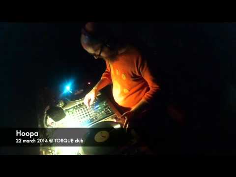 Hoopa dj-set (live recording) @ Torque club (Saint-Petersburg, Russia)
