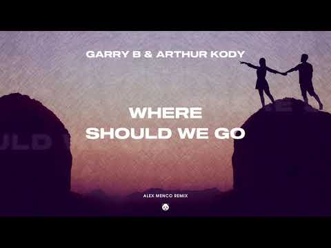 Garry B & Arthur Kody - Where Should We Go (Alex Menco Remix) / Deep House, Car Music