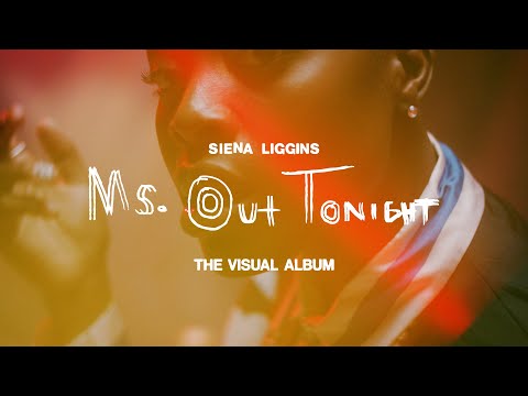 Siena Liggins - Ms. Out Tonight Visual Album (Official Video)