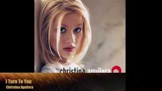 Christina Aguilera - I Turn To You (Album Version)