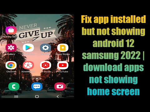 Fix installed app but not showing android 12 samsung 2022 | download apps not showing home screen