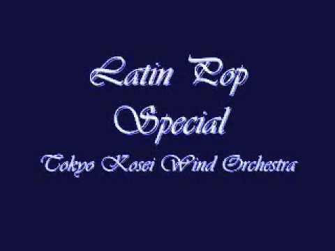 Latin Pop Special. (Bailamos-Livin' La Vida Loca). Tokyo Kosei Wind Orchestra.