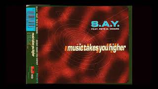 S.A.Y feat Pete D.Moore - Music takes you higher.(Radio Mix)1994