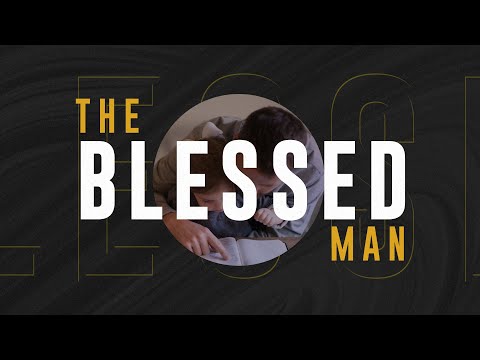 The Blessed Man | Psalm 128 | Pastor John Miller