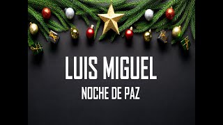 Luis Miguel -  Noche de paz (Letra)