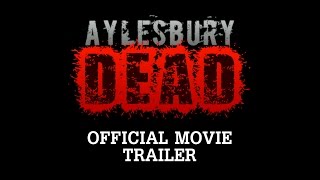 Aylesbury Dead Official Trailer 2015
