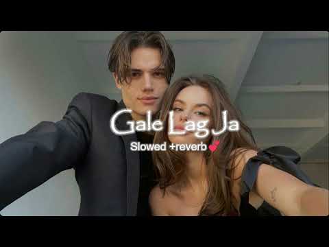 Meri pehli mohabbat hai {slowed+reverb} Gale lag ja