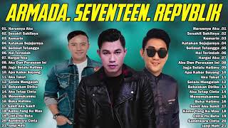 Download lagu ARMADA SEVENTEEN REPVBLIK FULL ALBUM  LAGU POP INDONESIA YANG NGEHITS TAHUN 2000AN mp3