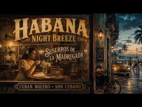 Madrugada en La Habana – Susurros de la Madrugada | Cuban Bolero