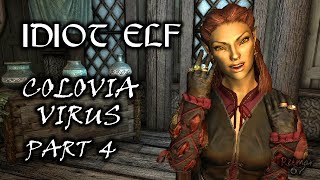 Idiot Elf in Skyrim - 058 - Colovia Virus - Part 4