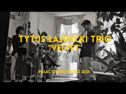 Tytus Łajdecki Trio - Velvet \\ Mirrors Sessions