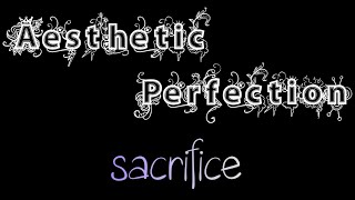 Aesthetic Perfection - Sacrifice