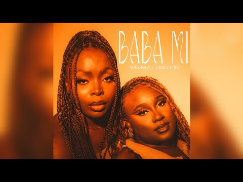 Adeshola, Laura Ehio - Baba Mi (Official Audio)
