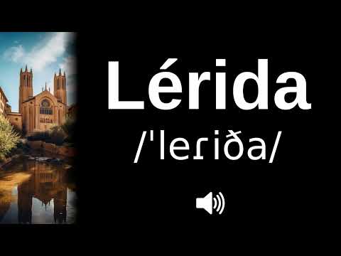 🇪🇸 How to pronounce Lérida (CORRECTLY!)