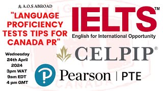 Language Proficiency Tests: IELTS, PTE and CELPIP Tips for Canada PR