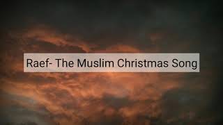 Raef- The Muslim Christmas Song Lirik dan terjemahan