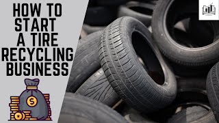 How to Start a Tire Recycling Business