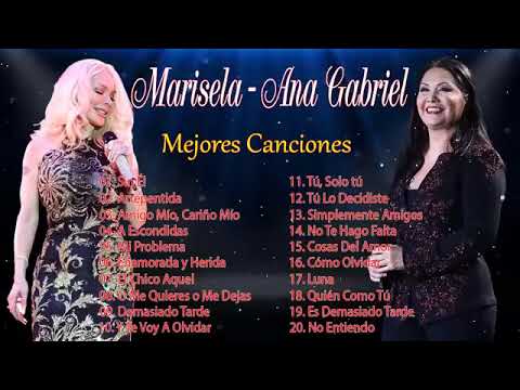Ana Gabriel Y Marisela Lo Mejor De Lo Mejor Exitos Sus Mejores Canciones 40 Grandes Éxitos