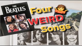 The Beatles - 4 Weird Songs (only real fans know)