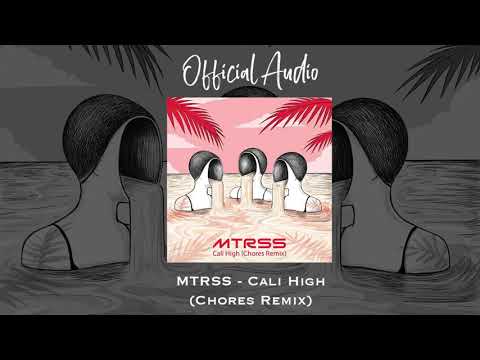MTRSS - Cali High (Chores Remix) [Official Audio]