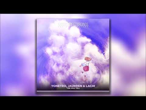 Yonetro, Jaurren & Lachi - Time Will Tell | Diversity Release