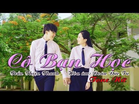 karaoke Cô Bạn Học. Sáng tác Trần Thiện Thanh. Giọng Nữ. Hòa âm Đoàn Đức Tú