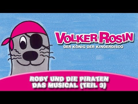 Volker Rosin - Roby und die Piraten (Das Musical | Teil 3) | Kinderlieder