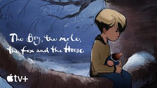 The Boy, the Mole, the Fox and the Horse — Official Trailer | Apple TV+