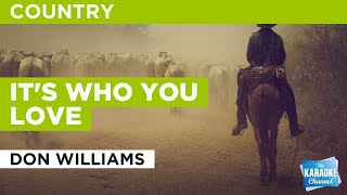 It&#39;s Who You Love : Don Williams | Karaoke with Lyrics