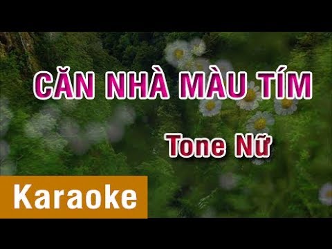 [Karaoke Beat] Căn Nhà Màu Tím - Tone Nữ