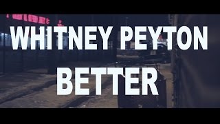 Whitney Peyton ft. Carolyn Marie - Better Official Music Video - (Fear of Falling EP)