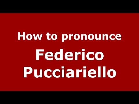 How to pronounce Federico Pucciariello