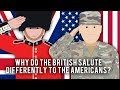 Why do the British salute differently to the Americans?