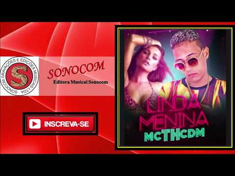 LINDA MENINA - MC TH CDM - EDITORA SONOCOM