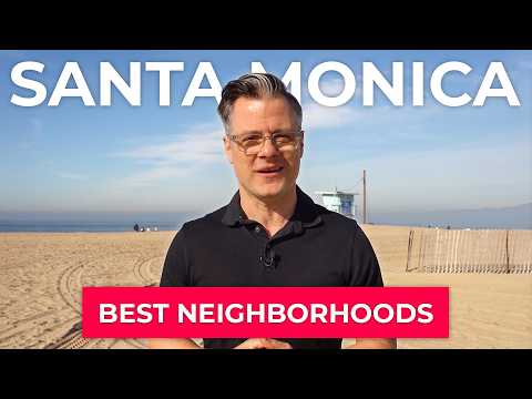Living in Santa Monica - Inside its Best Neighborhoods!