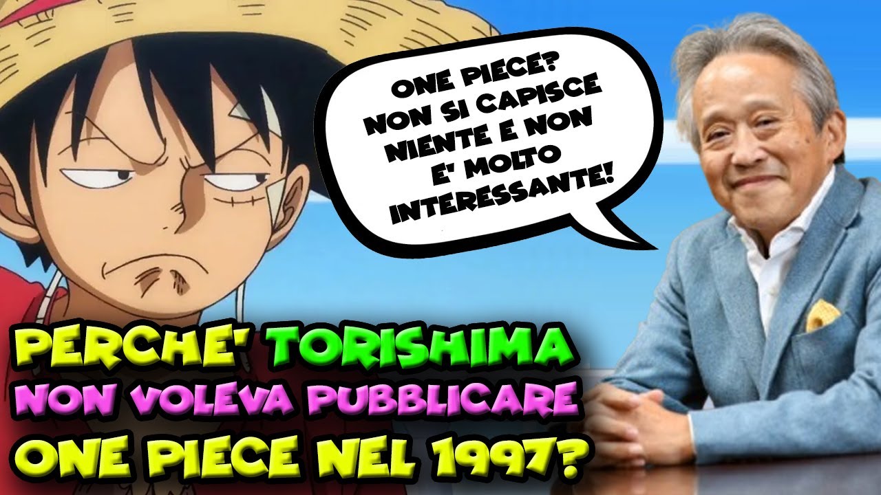 ONE PIECE FA SCHIFO e LUFFY è SFIGATO? Quando TORISHIMA DISTRUSSE il manga di Eiichiro Oda