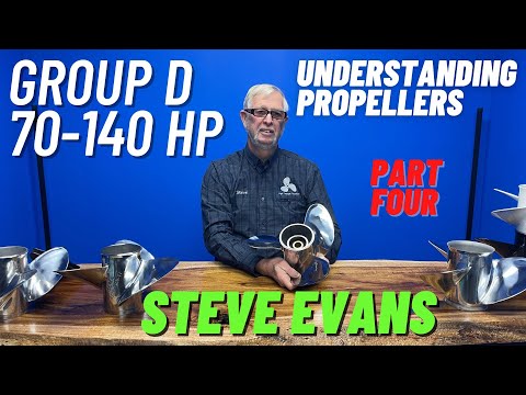 UNDERSTANDING PROPELLERS PART 4 - 70hp to 140hp - Group D outboards