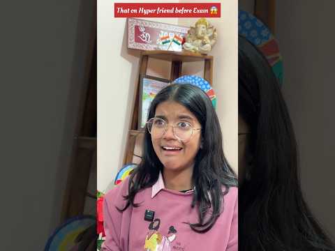 That one Hyper friend before Exam 😱 | Laksha Joshi | #shorts