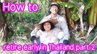 Retire in Thailand: how to retire early in Thailand part 2