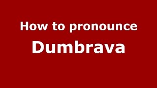 How to pronounce Dumbrava