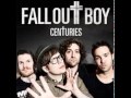 Fall Out Boy Centuries Free Download 