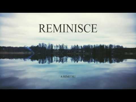 A Himitsu - Reminisce
