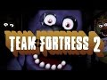 five nights at freddys Team Fortress 2! 