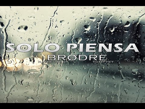 Solo Piensa - Brødre (Prod. LaOficina Records)