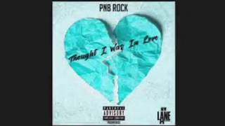 PnB Rock ~ Thought I Was In Love (Chopped &amp; Screwed)