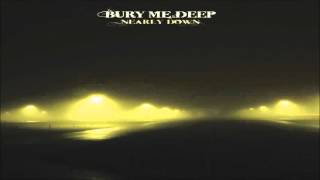 Bury Me Deep - Nearly Down (Full Album)