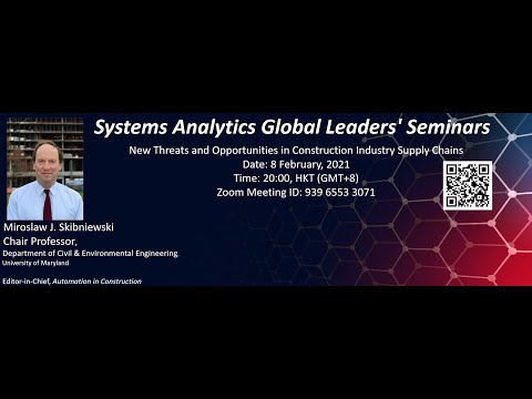 Systems Analytics Global Leaders' Seminars: Professor Miroslaw J. Skibniewski,University of Maryland