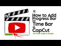 How to Add Time Progress Bar to Your Video using CapCut