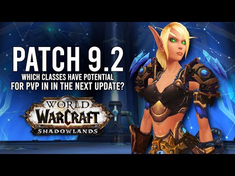 Which Classes Are Looking To Improve The Most For PvP In Patch 9.2? -  WoW: Shadowlands 9.1.5