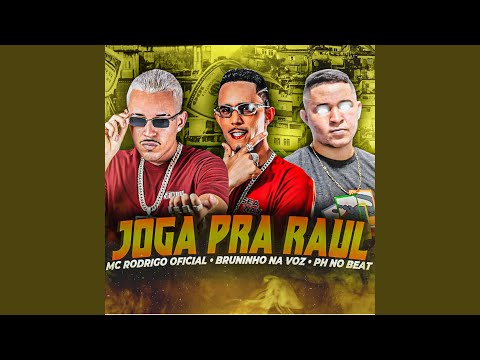 Joga pra Raul (Feat. Bruninho Na Voz, Ph no beat)